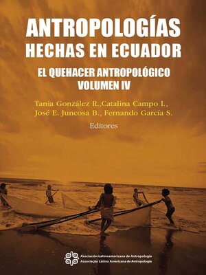 cover image of Antropologías hechas en Ecuador